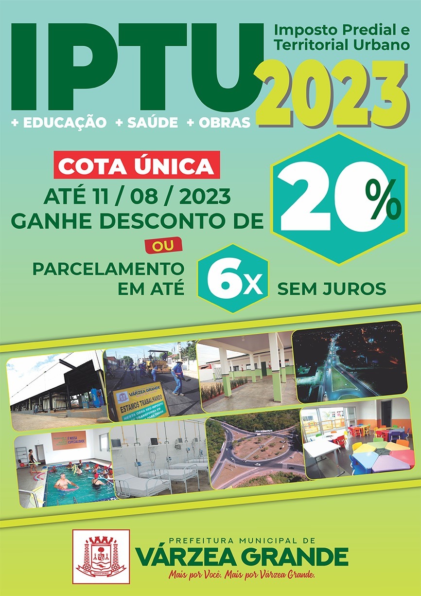 VÁRZEA GRANDE PRORROGA O IPTU  ATÉ DIA 11 DE AGOSTO E GARANTE APLICAR RECURSOS EM PROL DE TODOS